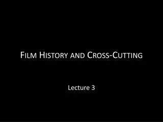 Film History and Cross-Cutting