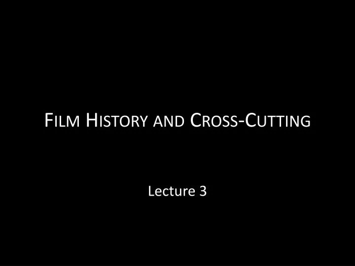film history and cross cutting