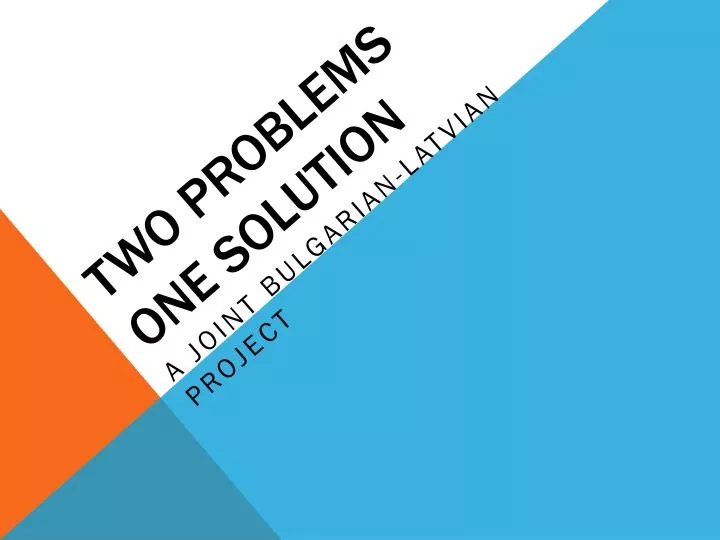 two problems one solution