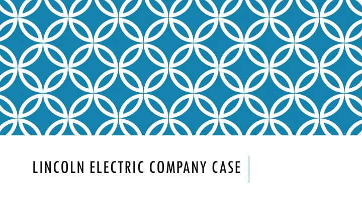 lincoln electric company case