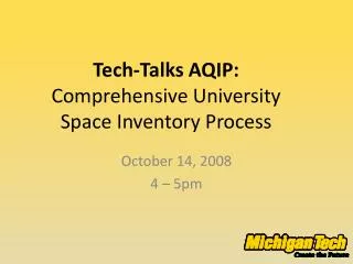 Tech-Talks AQIP: Comprehensive University Space Inventory Process