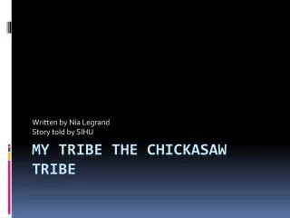 My Tribe The Chickasaw Tribe
