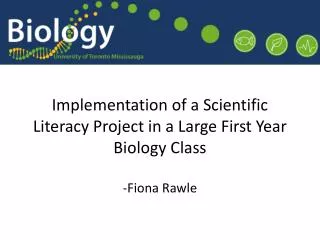 Implementation of a Scientific Literacy Project in a Large First Year Biology Class -Fiona Rawle