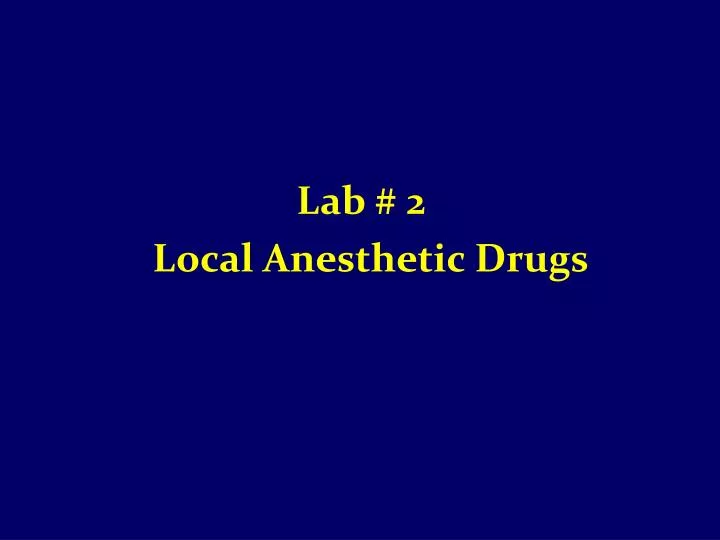 lab 2 local anesthetic drugs