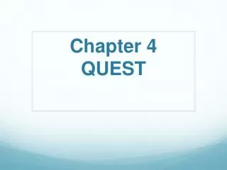 Chapter 4 QUEST
