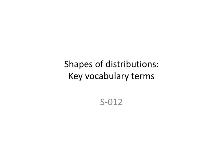 shapes of distributions key vocabulary terms