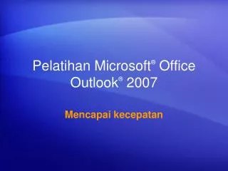Pelatihan Microsoft ® Office Outlook ® 2007