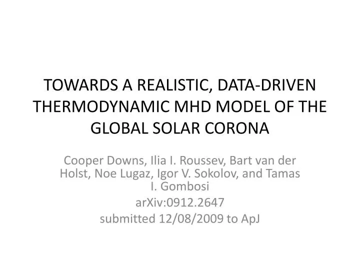 towards a realistic data driven thermodynamic mhd model of the global solar corona