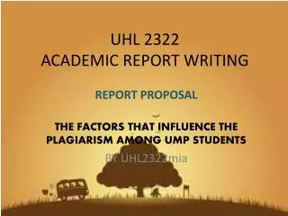 UHL 2322 ACADEMIC REPORT WRITING