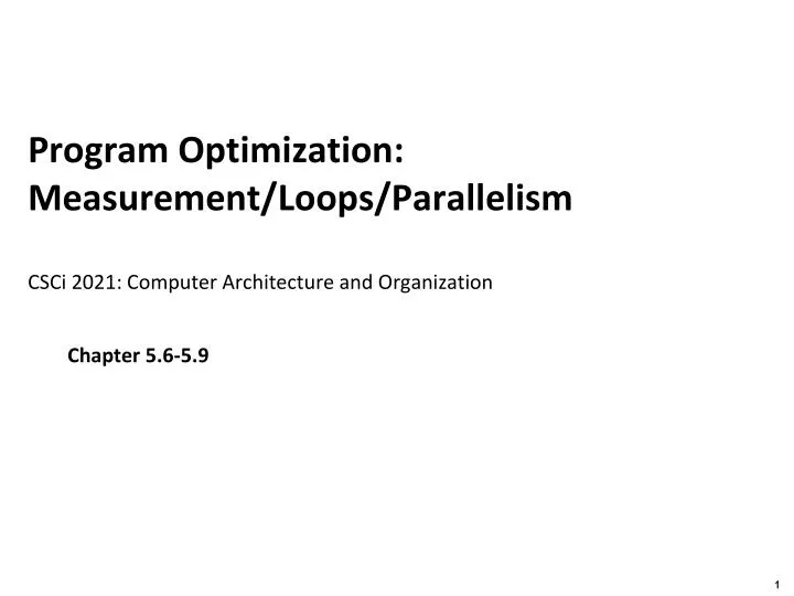 program optimization measurement loops parallelism csci 2021 computer architecture and organization