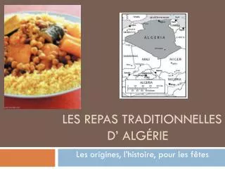 Les repas traditionnelles 		d’ Algérie