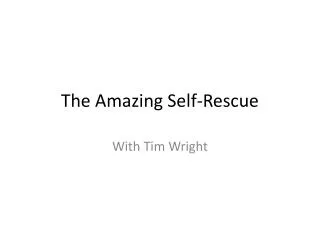 The Amazing Self-Rescue