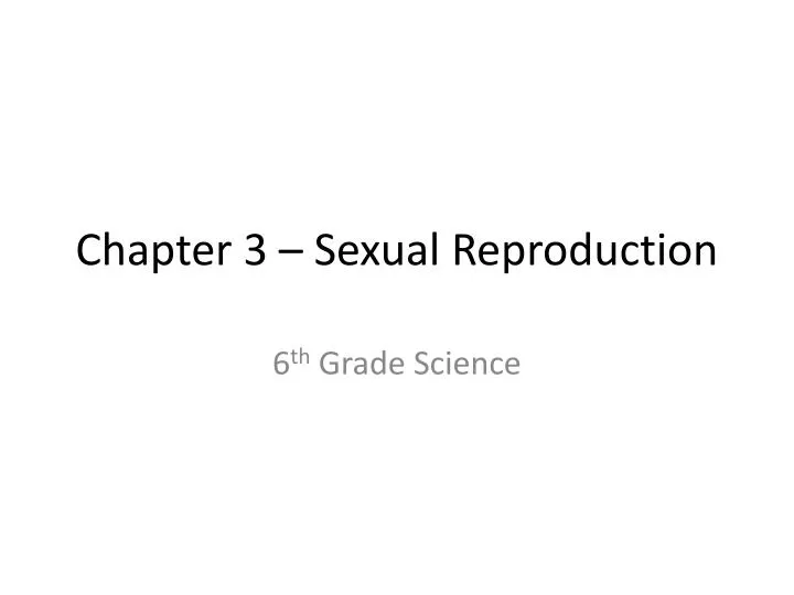 chapter 3 sexual reproduction