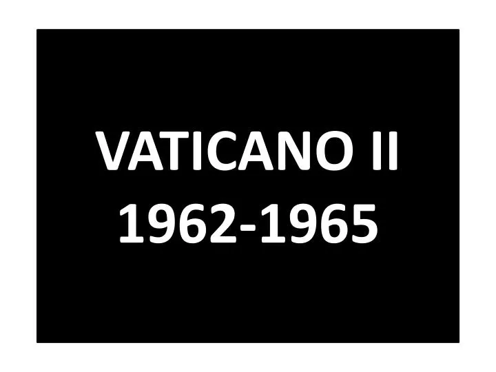 vaticano ii 1962 1965