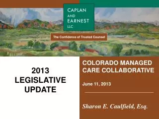 COLORADO MANAGED CARE COLLABORATIVE June 11, 2013 Sharon E. Caulfield, Esq.