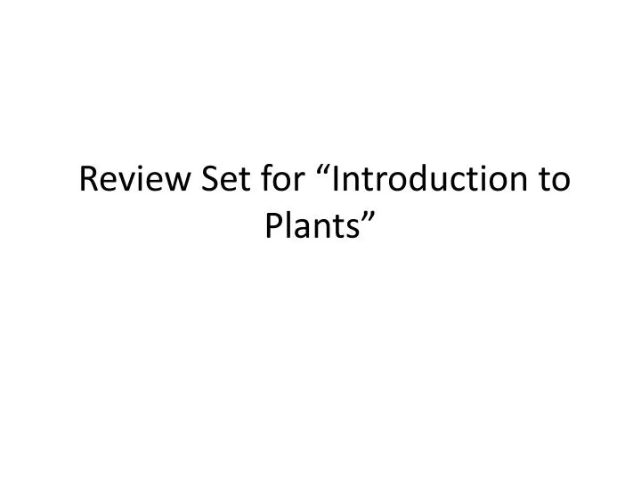 review set for introduction to plants