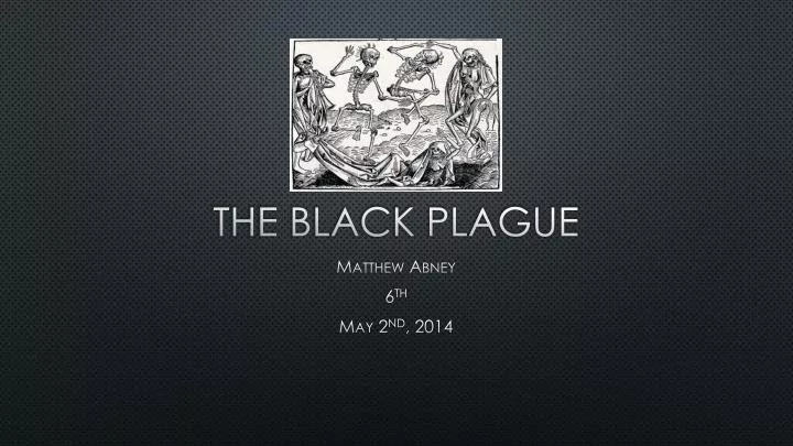 the black plague