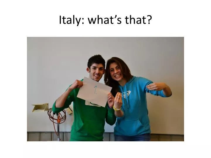 italy what s that