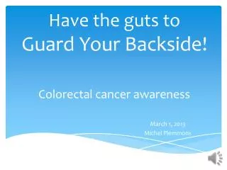 Have the guts to Guard Your Backside! Colorectal cancer awareness
