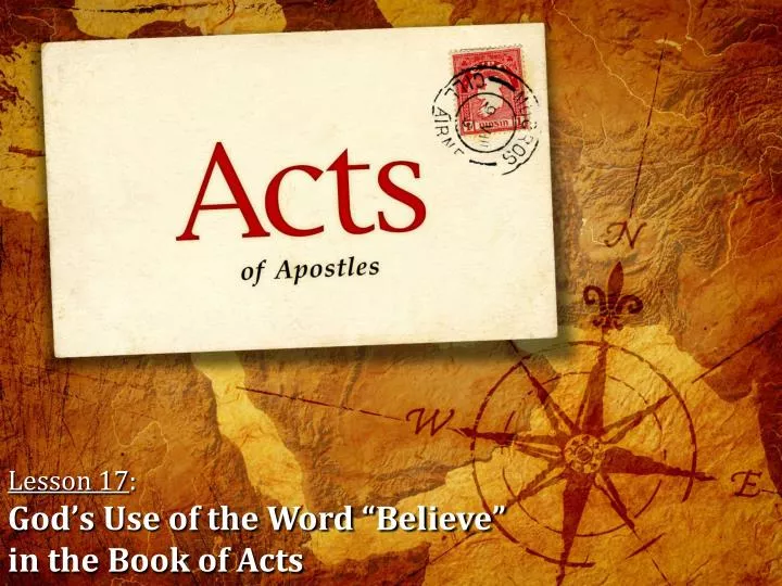 lesson 17 god s use of the word believe in the book of acts