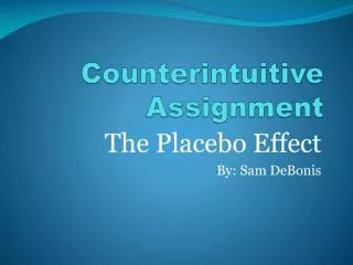 Counterintuitive Assignment