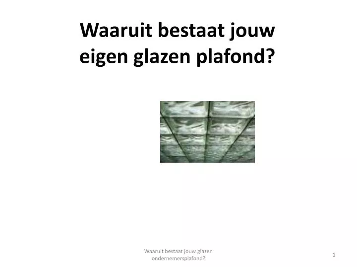 waaruit bestaat jouw eigen glazen plafond