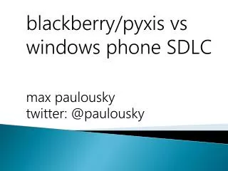 blackberry/ pyxis vs windows phone SDLC
