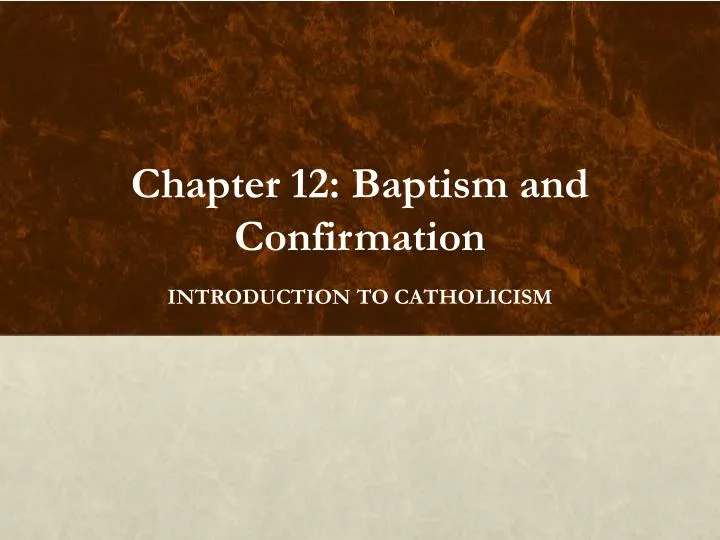 chapter 12 baptism and confirmation