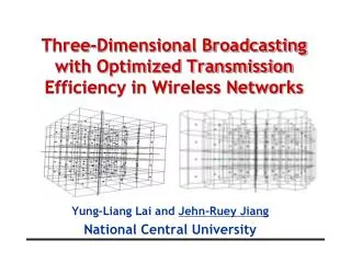 Three-Dimensional Broadcasting with Optimized Transmission Efficiency in Wireless Networks
