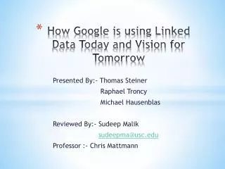 How Google is using Linked Data Today and Vision for Tomorrow