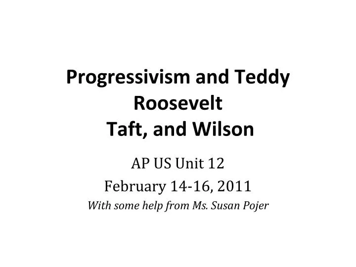 progressivism and teddy roosevelt taft and wilson