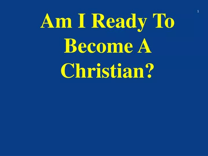 am i ready to become a christian
