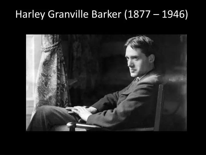harley granville barker 1877 1946