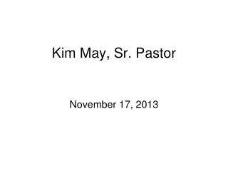 Kim May, Sr. Pastor