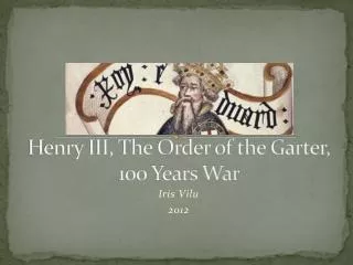 Henry III, The Order of the Garter, 100 Years War