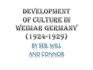 Development of Culture in Weimar Germany (1924-1929 )
