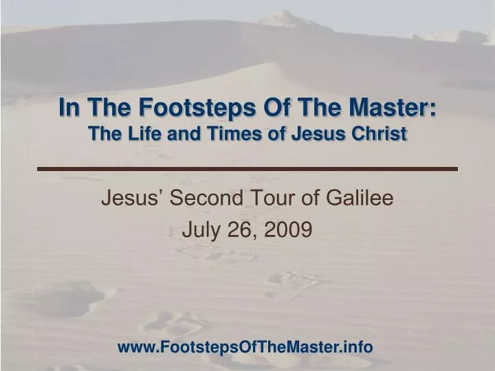 in the footsteps of the master the life and times of jesus christ