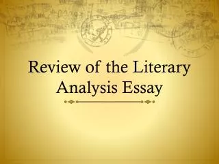 Review of the Literary Analysis Essay