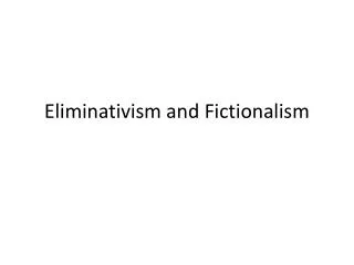 Eliminativism and Fictionalism