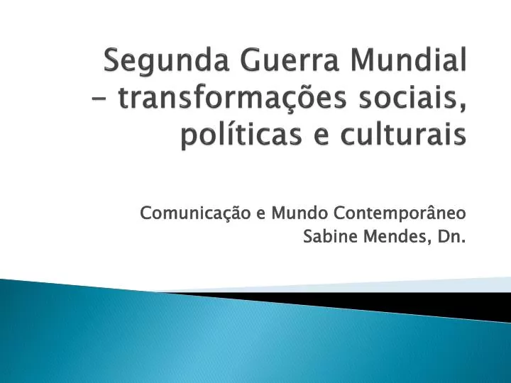 segunda guerra mundial transforma es sociais pol ticas e culturais