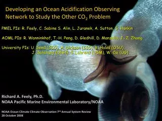 Richard A. Feely, Ph.D. NOAA Pacific Marine Environmental Laboratory/NOAA
