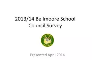 2013/14 Bellmoore School Council Survey