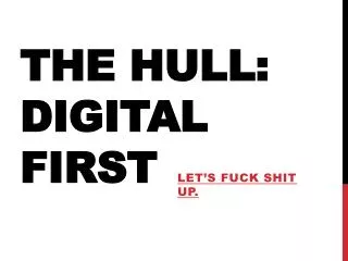 The Hull: Digital First