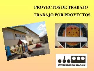 PROYECTOS DE TRABAJO TRABAJO POR PROYECTOS