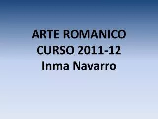 ARTE ROMANICO CURSO 2011-12 Inma Navarro