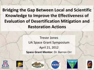 Trevor Jones UA Space Grant Symposium April 21, 2012 Space Grant Mentor : Dr. Barron Orr