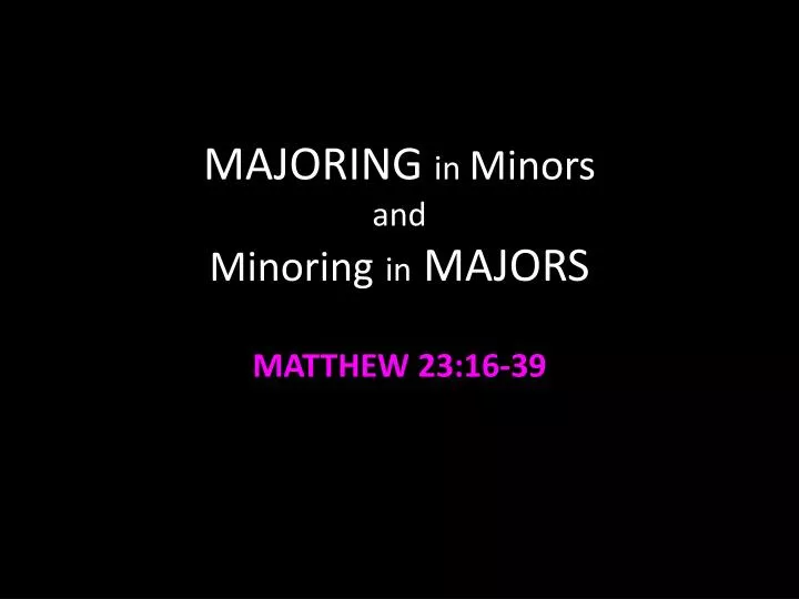 majoring in minors and m inoring in majors