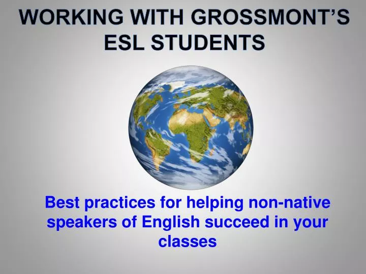 working with grossmont s esl students