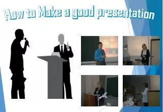 How to Make a good presentation