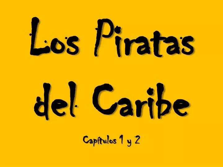 los piratas del caribe cap tulos 1 y 2